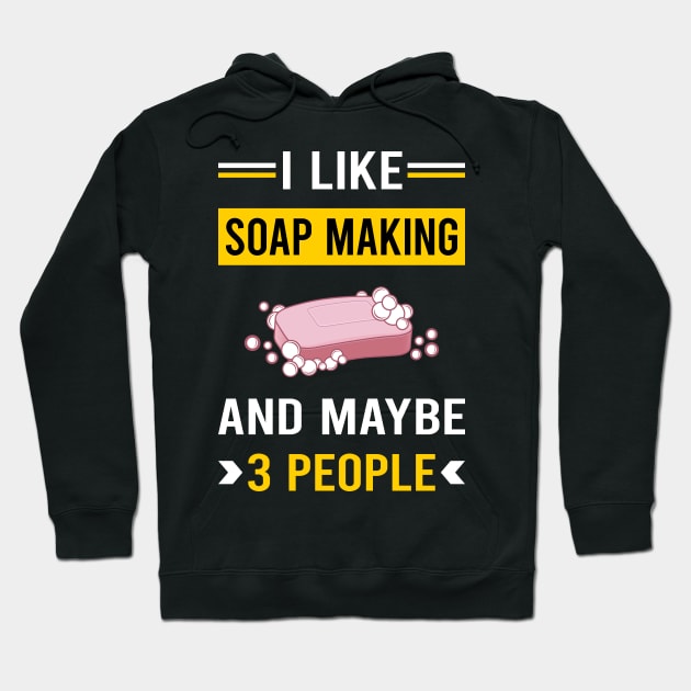 3 People Soap Making Soapmaking Hoodie by Good Day